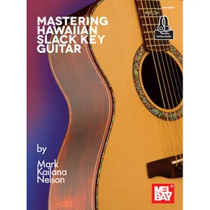 Mel Bay 30666M Mastering Hawaiian Slack Key Guitar w/ Online Audio